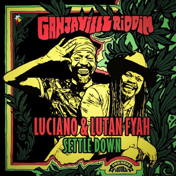 Luciano &amp; Lutan Fyah - Settle Down