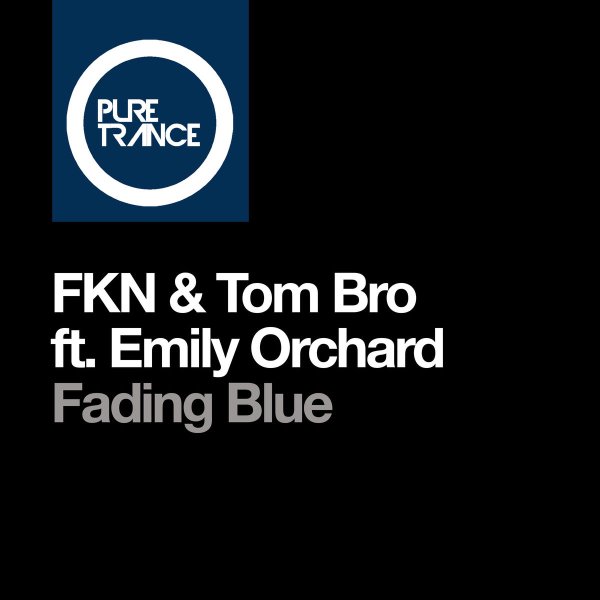 FKN &amp; Tom Bro feat. Emily Orchard - Fading Blue