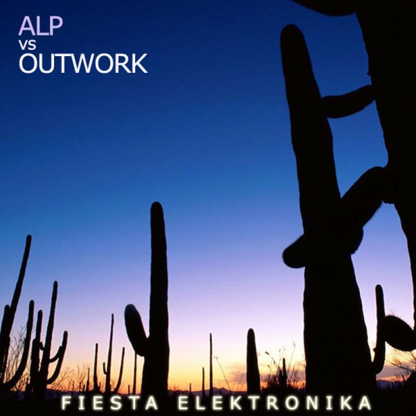 ALP, Outwork - Fiesta elektronika (Outwork mix)