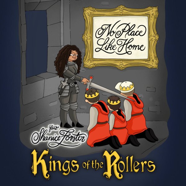 Kings Of The Rollers, Shanice Forster - No Place Like Home