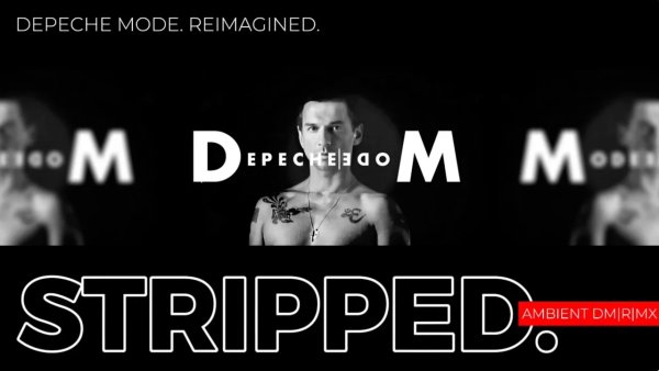 Depeche Mode. Reimagined. (DM.R.) - Depeche Mode - Stripped [2026 AMBIENT DM|R|MX]