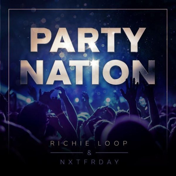 Richie Loop &amp; NXTFRDAY - #Party Nation (Reggae/Dancehall)