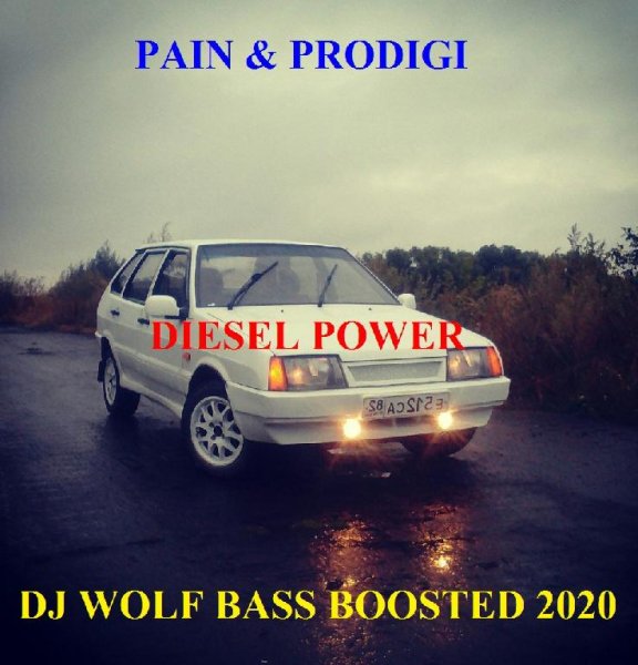 PAIN &amp; PRODIGI - DIESEL POWER ( DJ WOLF BASS B - PAIN &amp; PRODIGI - DIESEL POWER ( DJ WOLF BASS BOOSTED 2020 ), PAIN &amp; PRODIGI - DIESEL POWER (