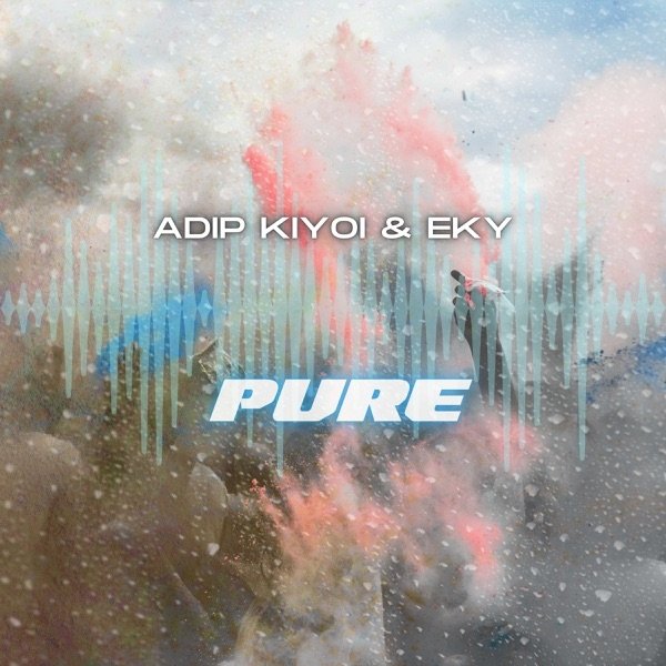 Adip Kiyoi &amp; Eky - Pure (Extended Mix)