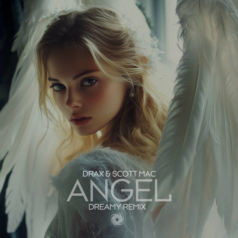 Drax &amp; Scott Mac - Angel (Dreamy Extended Remix)