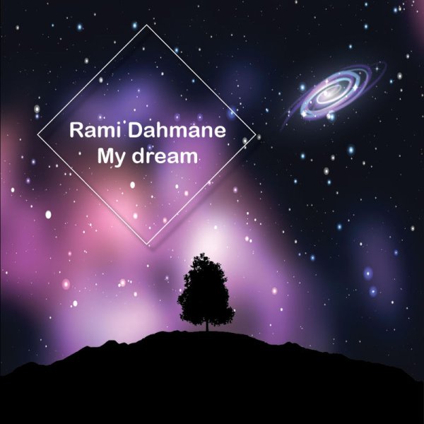 Rami Dahmane - My dream
