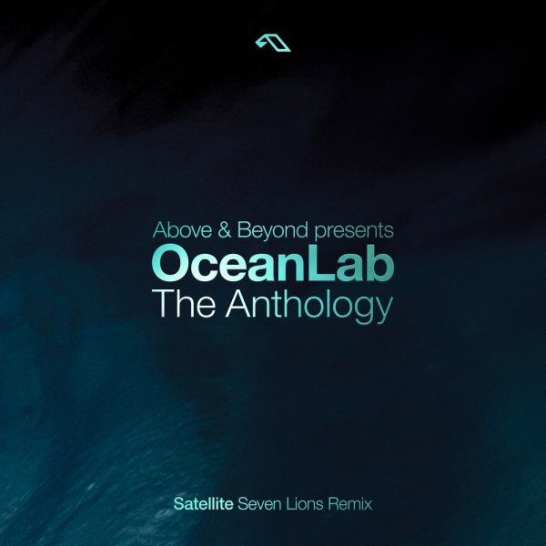 Above &amp; Beyond feat. Oceanlab - Satellite (Seven Lions Remix)