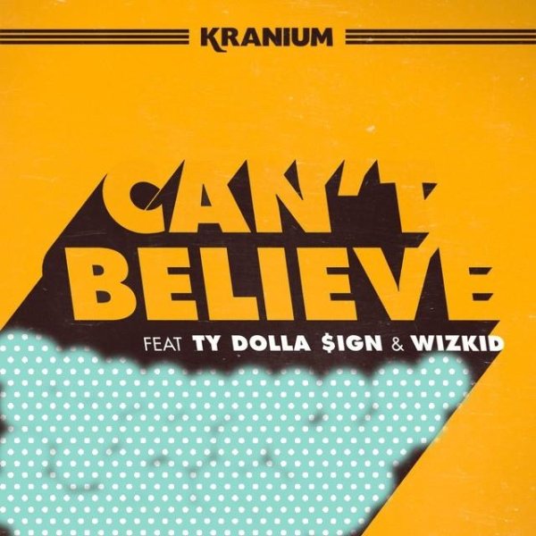Kranium &amp; Ty Dolla $ign &amp; WizKid - #Can't Believe (Reggae/Dancehall)