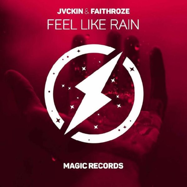 JVCKIN &amp; Faithroze - Feel Like Rain