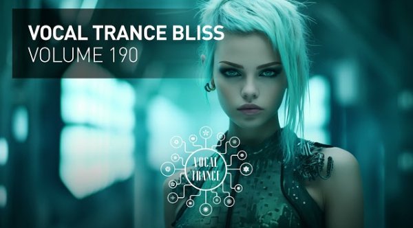 Сборник - VOCAL TRANCE BLISS VOL. 190 [FULL SET]