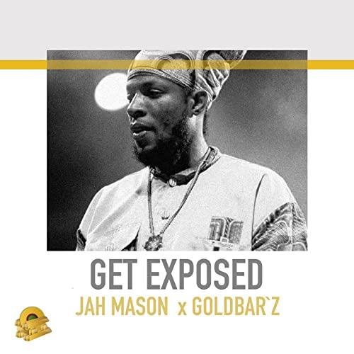 Jah Mason &amp; Goldbar`z - Get Exposed
