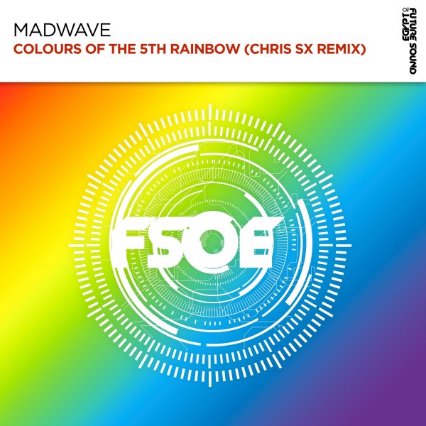 Madwave - Colours Of The 5th Rainbow (Chris SX Extended Remix)