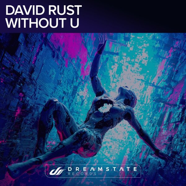 David Rust - Without U (Extended Mix)