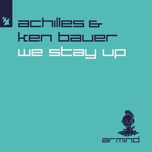 Achilles &amp; Ken Bauer - We Stay Up (Extended Mix)