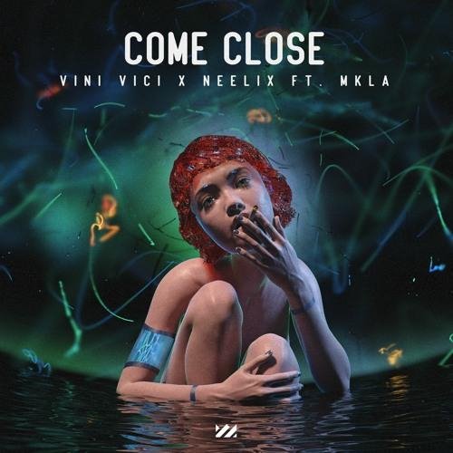 Vini Vici vs. Neelix - ft. MKLA - Come Close
