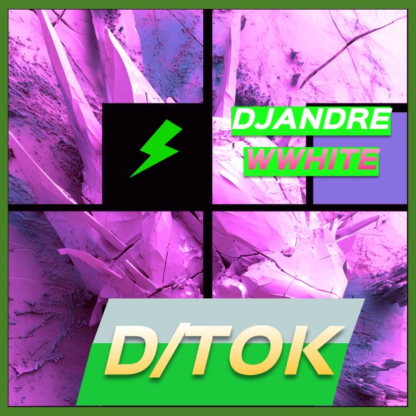 DjAndreWWhite - D/TOK #3