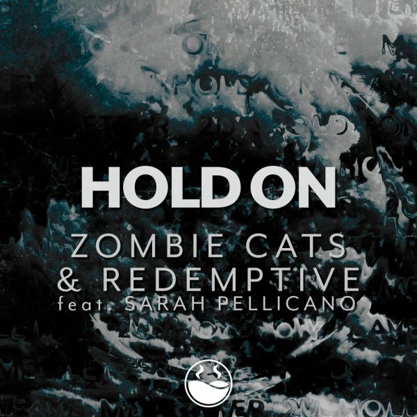 Zombie Cats/ Redemptive - Hold On (feat. Sarah Pellicano)