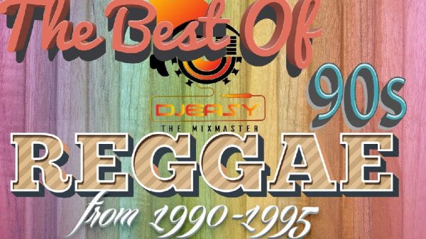 90s Reggae Best of Greatest Hits of 1990-1995 Mix by Djeasy - 90s Reggae Best of Greatest Hits of 1990-1995 Mix by Djeasy