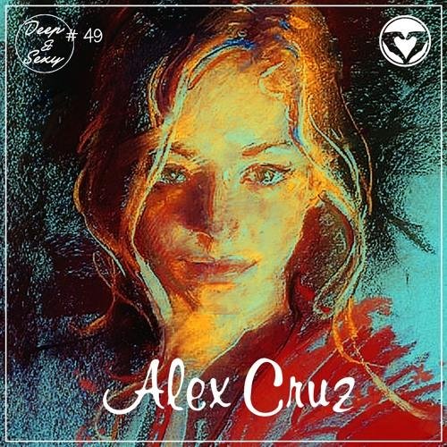 Alex Cruz - Deep &amp; Sexy Podcast #49 (Gratitude)