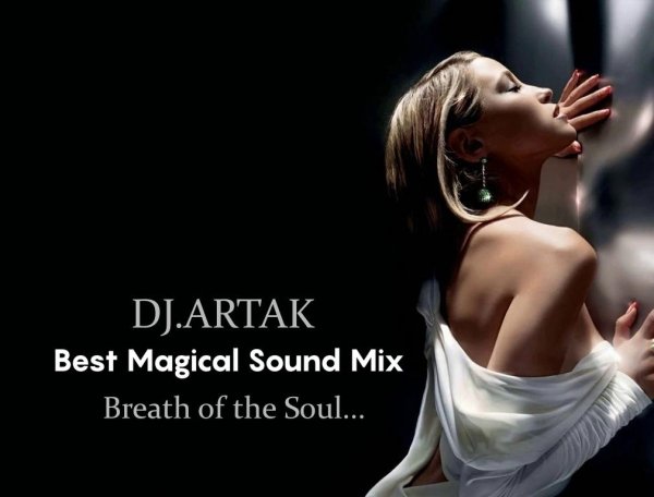 DJ.ARTAK - DJ.ARTAK - Best Magical Sound Mix - Breath of the Soul...