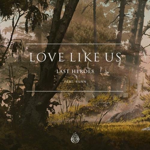 Last Heroes &amp; RUNN - Love Like Us
