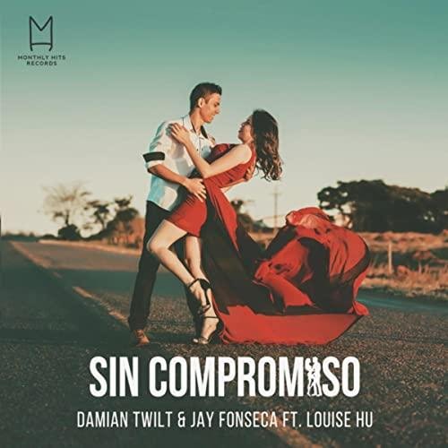 Damian Twilt &amp; Jay Fonseca &amp; Louise Hu - #Sin Compromiso