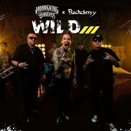Moonshine Bandits / Buckcherry - WILD