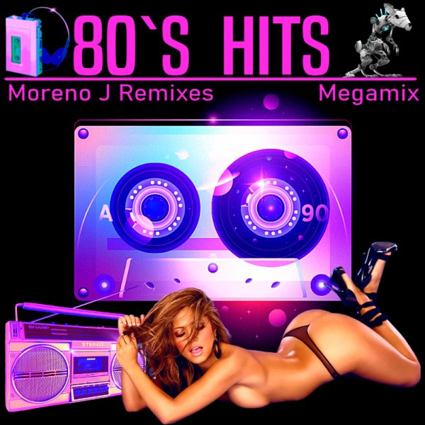 Moreno J Remixes - 80's Hits -Megamix