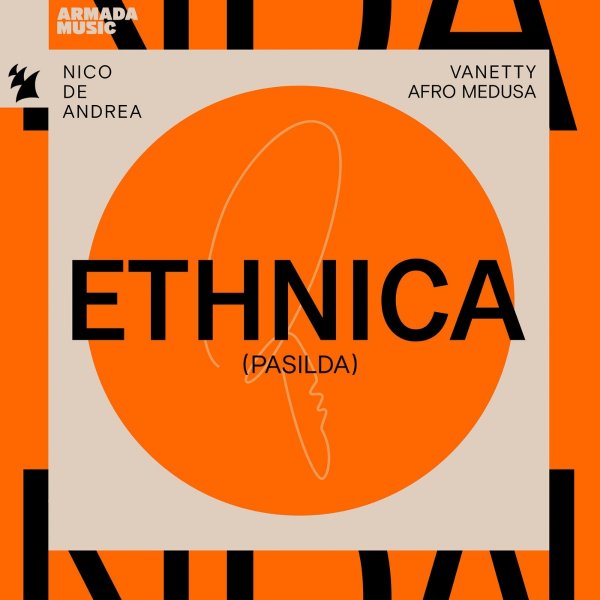 Nico de Andrea with Vanetty &amp; Afro Medusa - Ethnica (Pasilda)