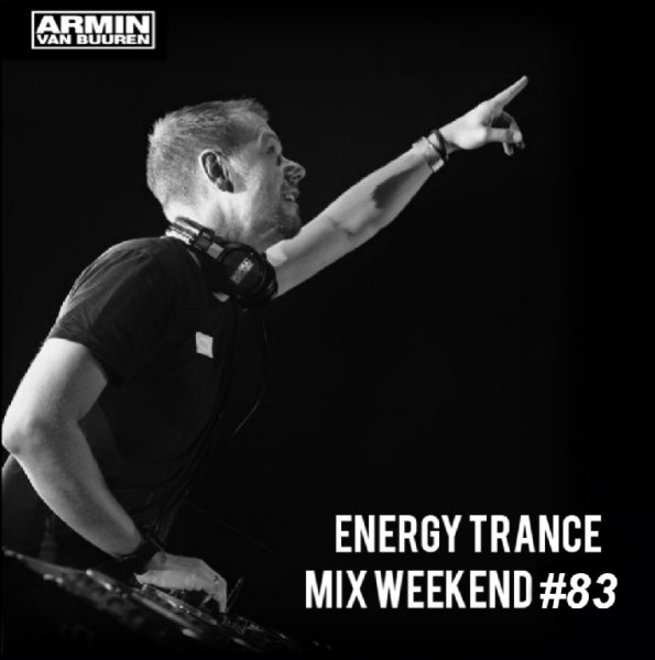 Armin van Buuren - Energy Trance Mix Weekend #83