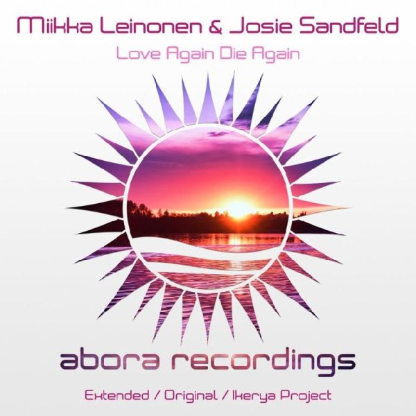 Miikka Leinonen &amp; Josie Sandfeld - Love Again Die Again (Extended Mix)