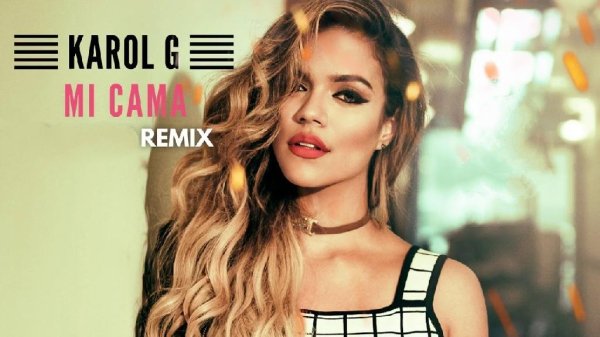 Karol G - #Mi Cama (Remix)