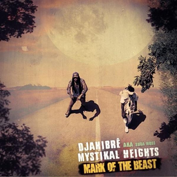 Ruff Lion's Production, Mystikal Heights, Djahibrк aka Suga moss - Mark of the beast