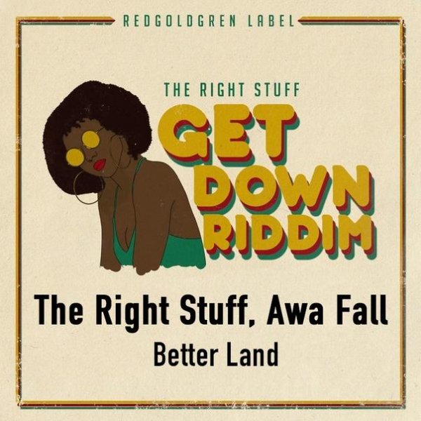 The Right Stuff &amp; Awa Fall - Better Land