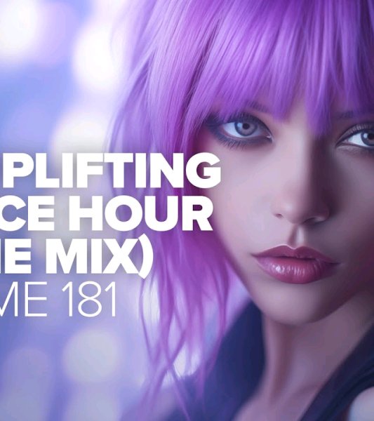 TRANCE MUSIC - THE UPLIFTING TRANCE HOUR IN THE MIX VOL. 181