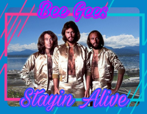Bee Gees - Stayin Alive