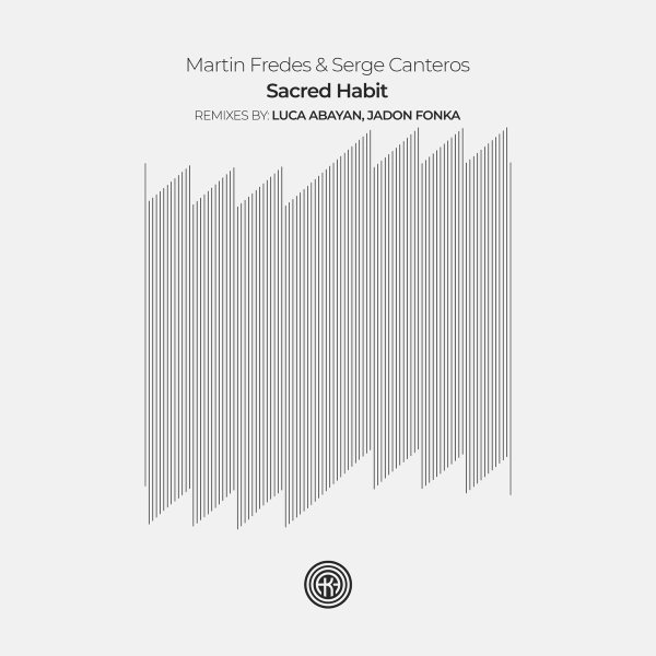 Martin Fredes &amp; Serge Canteros - Sacred Habit (Luca Abayan Remix)