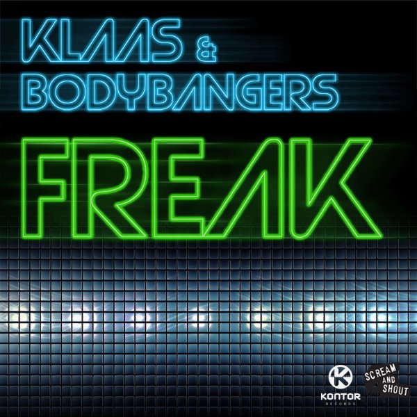 Klaas &amp; Bodybangers - Freak (Bodybangers Mix)