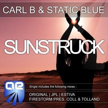 Carl B &amp; Static Blue - Sunstruck (Estiva Remix)