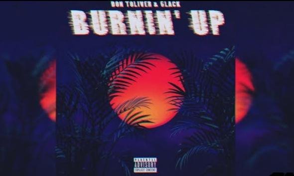 Don Toliver &amp; 6lack - #Burnin Up