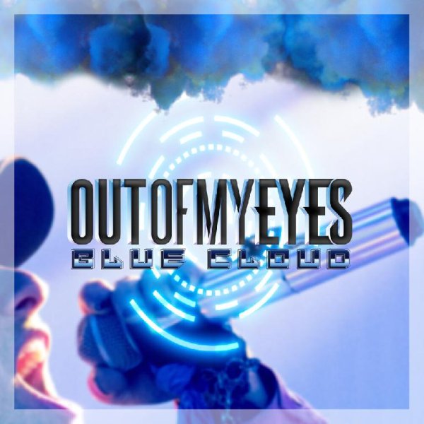 Out Of My Eyes - Blue Cloud