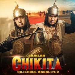 Bojalar, Qilichbek Madaliyev - Chikita