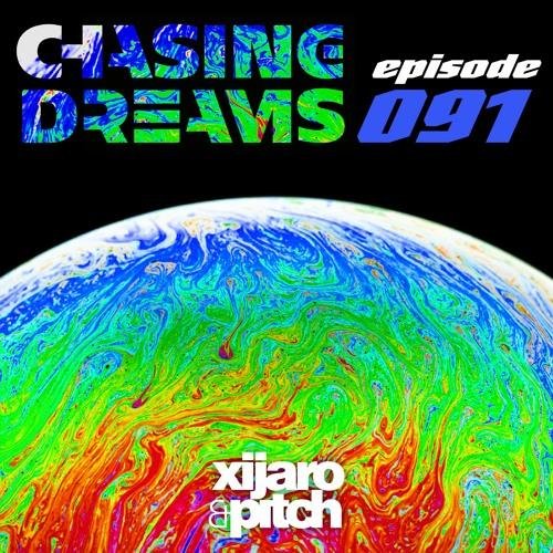 XiJaro &amp; Pitch - pres. Chasing Dreams 091