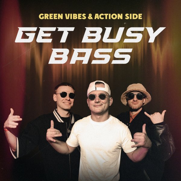 Green Vibes, Action Side - Get Busy Bass (Original Mix)