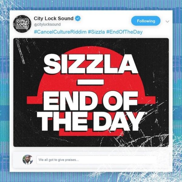 Sizzla &amp; City Lock - End Of The Day (Cancel Culture Riddim)
