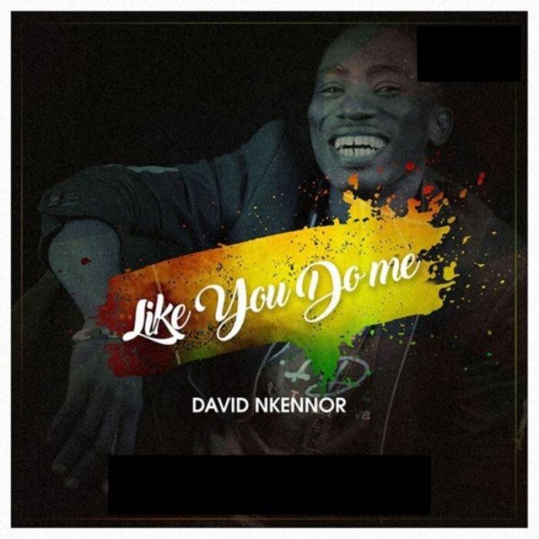 David Nkennor - Like You Do Me