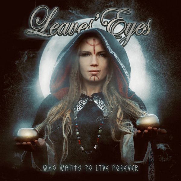 Leaves' Eyes - Who Wants To Live Forever