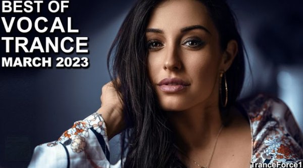 TranceForce1 - BEST OF VOCAL TRANCE MIX (March 2023) | TranceForce1