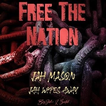 Jah Mason, BigJoh &amp; Zeeloh - Jah Wipes Away