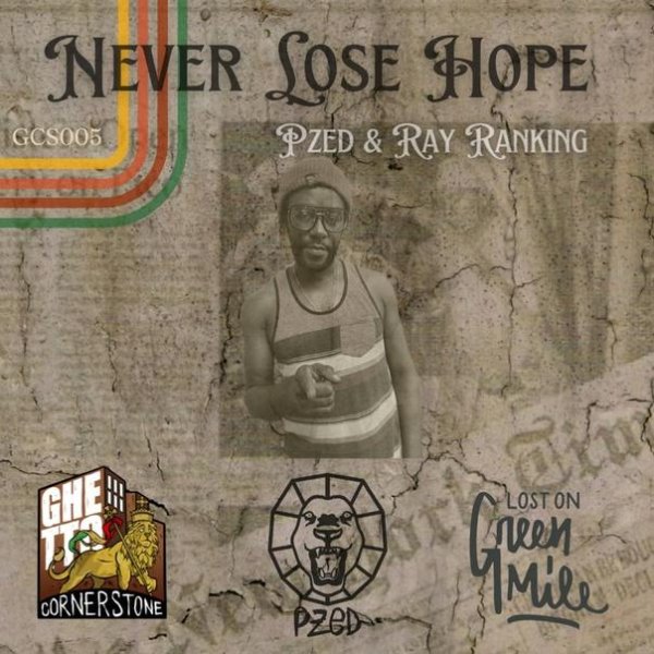 Pzed &amp; Ray Ranking - Never Lose Hope